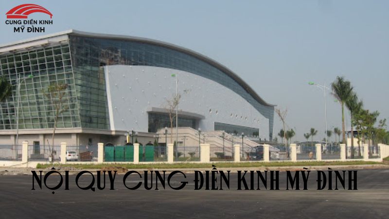Nội Quy Cung Đuền Kinh Mỹ Đình